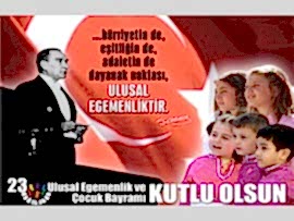 23 Nisan Ulusal Egemenlik ve Çocuk Bayramınız Kutlu olsun